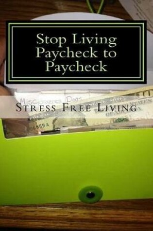 Cover of Stop Living Paycheck to Paycheck