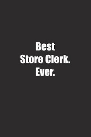 Cover of Best Store Clerk. Ever.