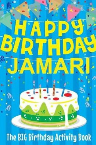 Cover of Happy Birthday Jamari - The Big Birthday Activity Book