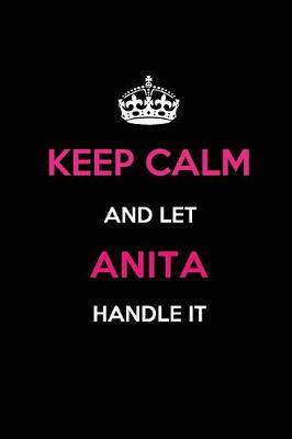 Book cover for Keep Calm and Let Anita Handle It