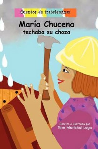 Cover of Maria Chucena techaba su choza