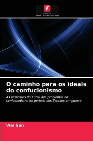 Cover of O caminho para os ideais do confucionismo