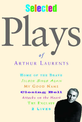 Book cover for The Selected Plays of Arthur Laurents