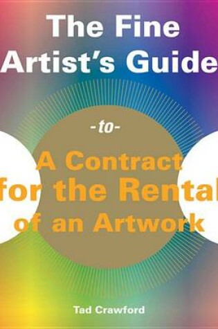 Cover of The Fine Artist's Guide to a Contract for the Rental of an Artwork