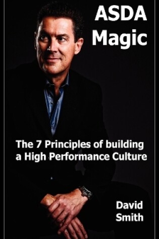 Cover of Asda Magic - The 7 Principles of Building a High Performance Culture