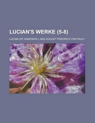 Book cover for Lucian's Werke (5-8)