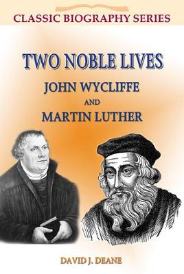 Book cover for Two Noble Lives John Wycliffe Martin Luther