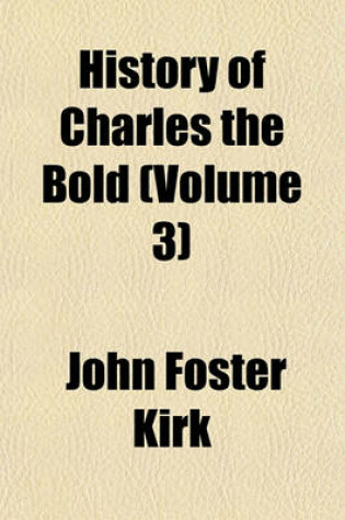 Cover of History of Charles the Bold (Volume 3)