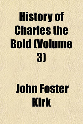 Book cover for History of Charles the Bold (Volume 3)