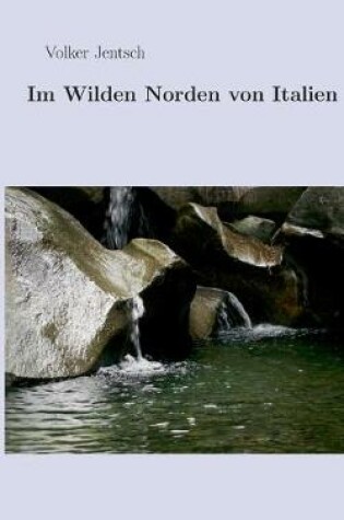 Cover of Im wilden Norden von Italien