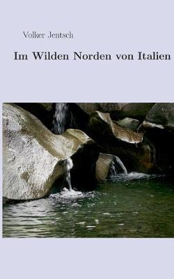 Book cover for Im wilden Norden von Italien