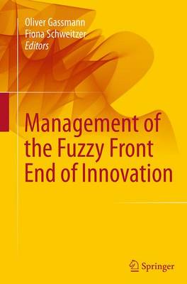 Cover of Management of the Fuzzy Front End of Innovation