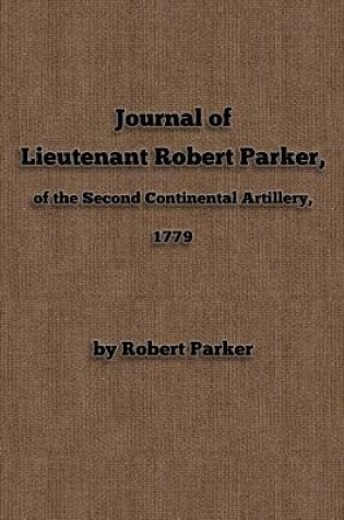 Cover of Journal of Lieutenant Robert Parker, of the Second Continental Artillery, 1779