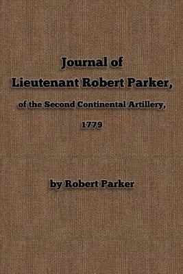 Book cover for Journal of Lieutenant Robert Parker, of the Second Continental Artillery, 1779