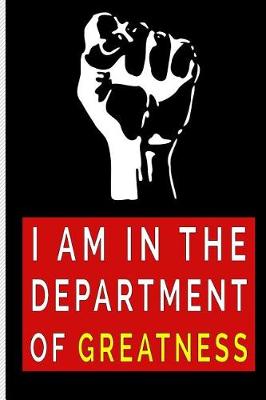 Book cover for I Am in the Department of Greatness