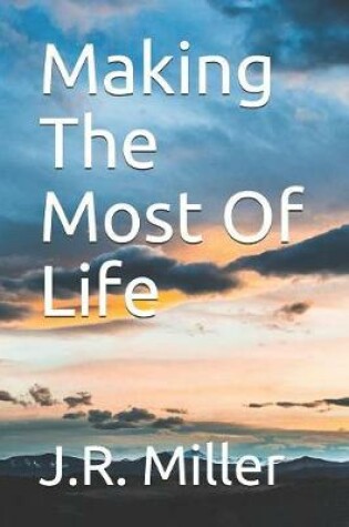 Cover of Making The Most Of Life