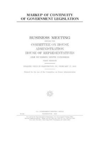 Cover of Markup of continuity of government legislation