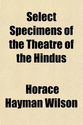 Book cover for Select Specimens of the Theatre of the Hindus (Volume 1)