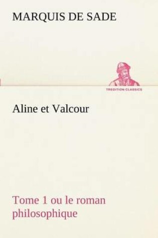 Cover of Aline et Valcour, tome 1 ou le roman philosophique