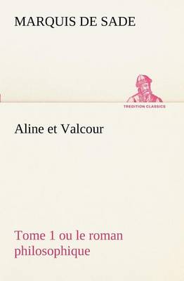 Book cover for Aline et Valcour, tome 1 ou le roman philosophique