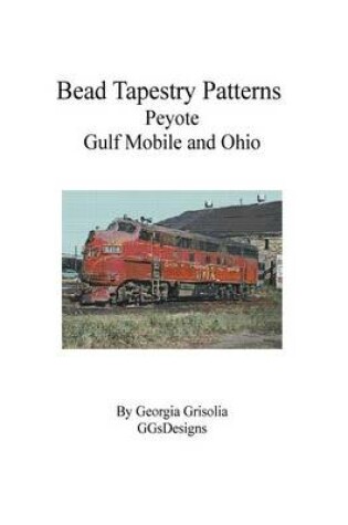 Cover of Bead Tapestry Patterns Peyote Gulf Mobile and Ohio