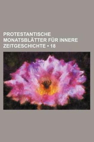 Cover of Protestantische Monatsblatter Fur Innere Zeitgeschichte (18)