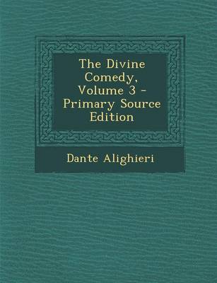 Book cover for The Divine Comedy, Volume 3 - Primary Source Edition