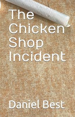 Book cover for The Chicken Shop Incident