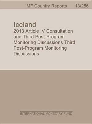 Book cover for Iceland: 2013 Article IV Consultations and Third Post-Program Monitoring Discussions