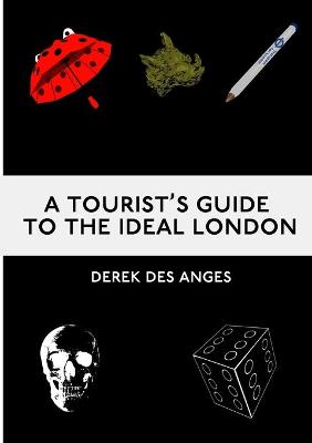 Book cover for A Tourist's Guide To The Ideal London