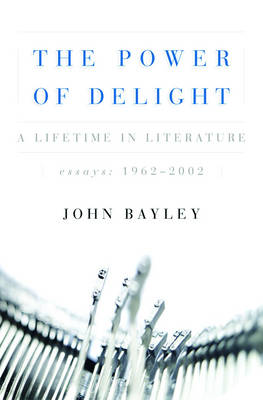 Book cover for The Power of Delight: A Lifetime in Literature:Essays 1962-2002