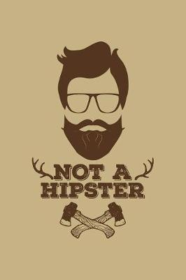 Book cover for Not A Hipster