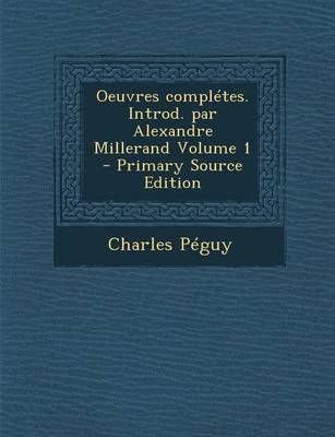 Book cover for Oeuvres Completes. Introd. Par Alexandre Millerand Volume 1 (Primary Source)