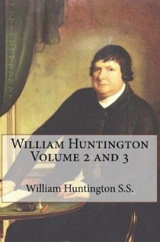 Cover of William Huntington Volume 2 and 3