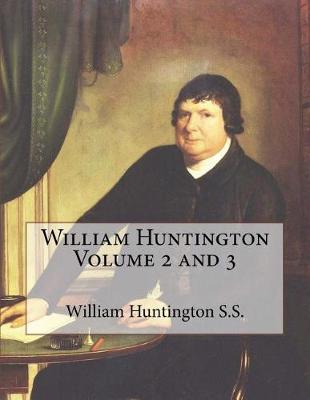 Book cover for William Huntington Volume 2 and 3
