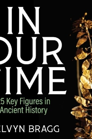 Cover of In Our Time: 25 Key Figures in Ancient History