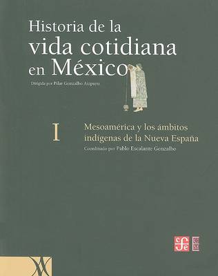 Book cover for Historia de la Vida Cotidiana en Mexico, Tomo I