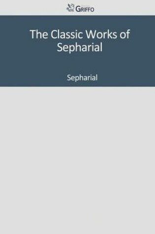 Cover of The Classic Works of Sepharial