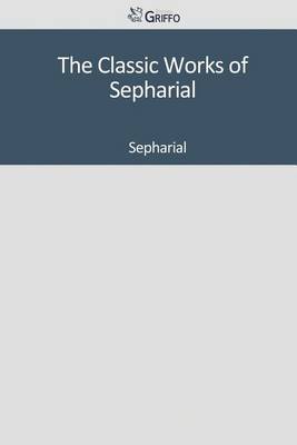 Book cover for The Classic Works of Sepharial