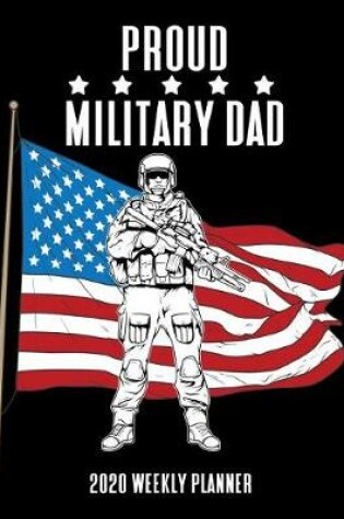 Cover of Proud Military Dad 2020 Weekly Planner
