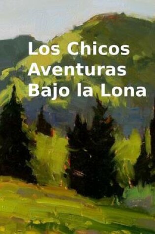 Cover of Los Chicos Aventuras Bajo La Lona