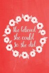 Book cover for Pastel Chalkboard Journal - She Believed She Could So She Did (Red)