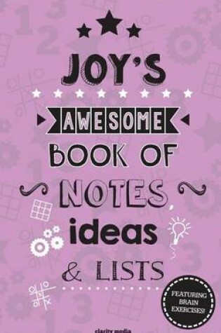 Cover of Joy's Awesome Book Of Notes, Lists & Ideas