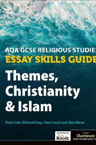 Cover of AQA GCSE Religious Studies Essay Skills Guide: Themes, Christianity and Islam