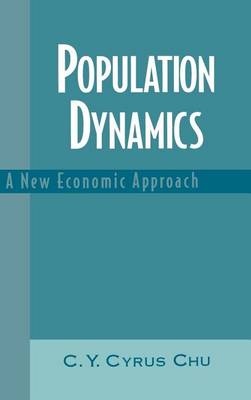 Book cover for Population Dynamics: A New Economic Approach