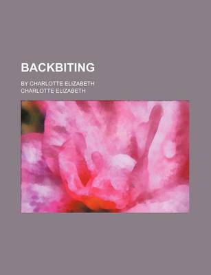 Book cover for Backbiting; By Charlotte Elizabeth