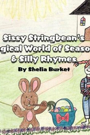 Cover of Sissy Stringbean's Magical World of Seasons & Silly Rhymes