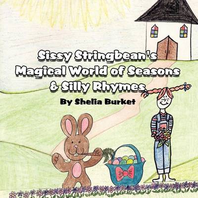 Cover of Sissy Stringbean's Magical World of Seasons & Silly Rhymes