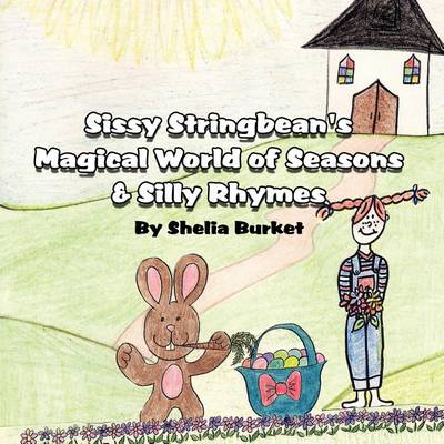 Book cover for Sissy Stringbean's Magical World of Seasons & Silly Rhymes