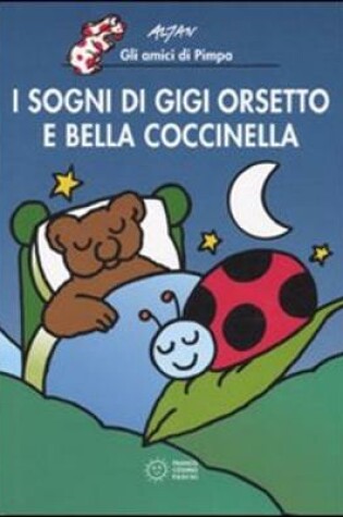 Cover of I Sogni DI Gigi Orsetto E Bella Coccinella